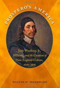 prosperos-america-john-winthrop-jr-alchemy-creation-new-walter-w-woodward-hardcover-cover-art.jpg